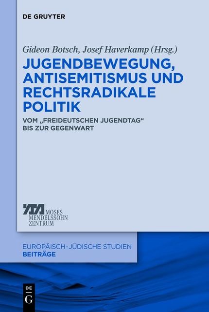 Jugendbewegung, Antisemitismus und rechtsradikale Politik, Gideon Botsch, Josef Haverkamp