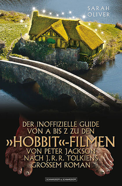 Der Inoffizielle Guide Von A Bis Z Zu Den 'Hobbit'-Filmen Von Peter Jackson Nach J.R.R. Tolkiens Grossem Roman, Sarah Oliver