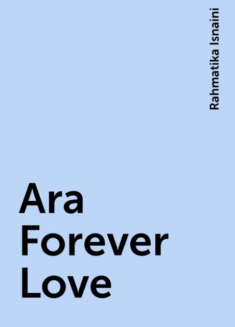 Ara Forever Love, Rahmatika Isnaini