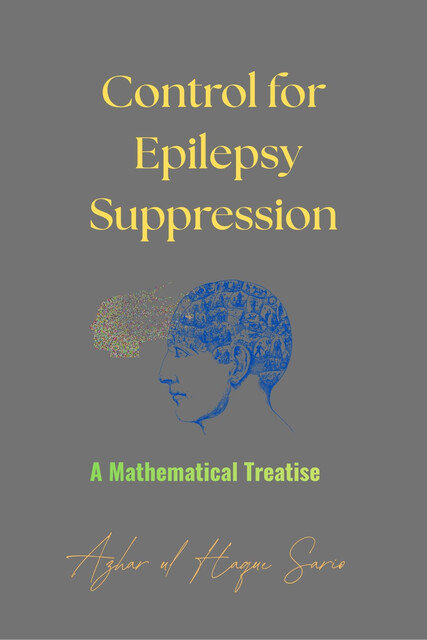 Control for Epilepsy Suppression, Azhar ul Haque Sario