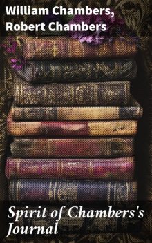 Spirit of Chambers's Journal, William Chambers, Robert William Chambers