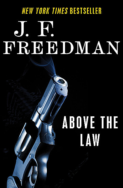Above the Law, J.F. Freedman