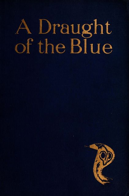 A Draught of the Blue — An Essence of the Dusk, F.W.Bain
