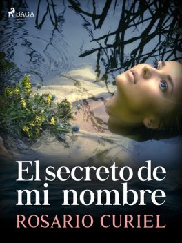 El secreto de mi nombre, Rosario Curiel