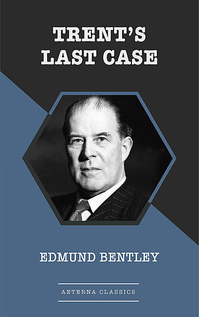 Trent's Last Case, Edmund Bentley
