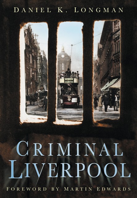 Criminal Liverpool, Daniel K Longman