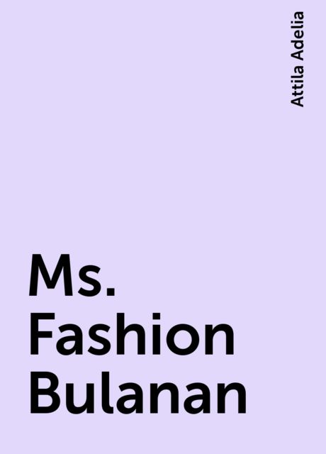 Ms. Fashion Bulanan, Attila Adelia