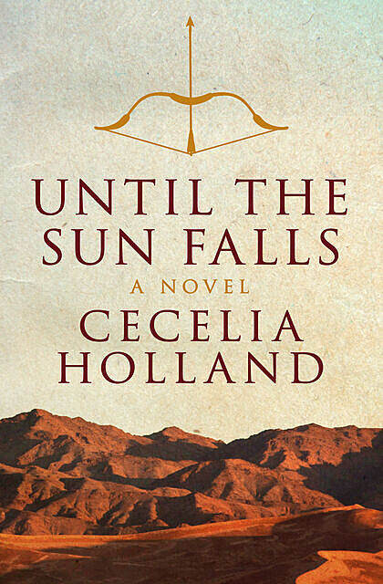 Until the Sun Falls, Cecelia Holland