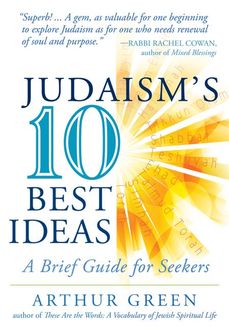 Judaism's Ten Best Ideas, Arthur Green