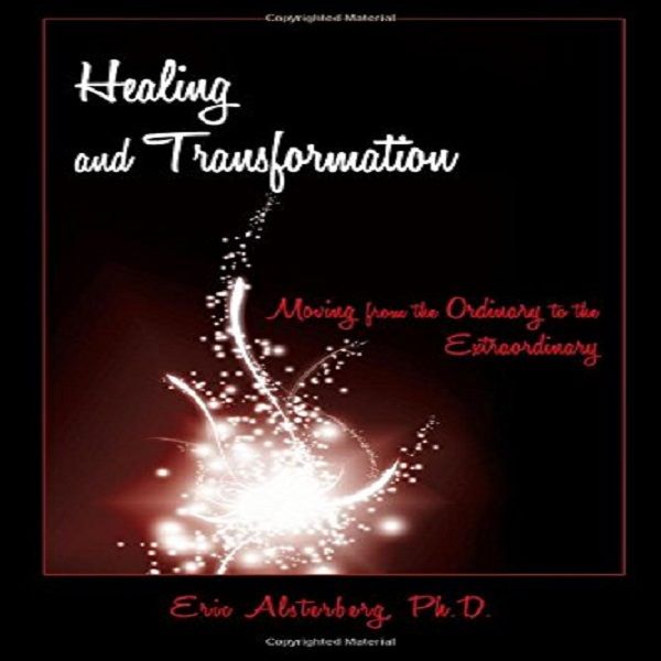 Healing and Transformation, Eric Alsterberg