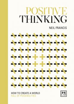 Positive Thinking, Neil Francis
