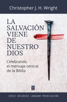 La salvación viene de nuestro Dios, Christopher J.H. Wright