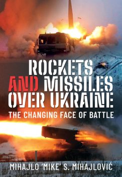 Rockets and Missiles Over Ukraine, Mihajlo S Mihajlović