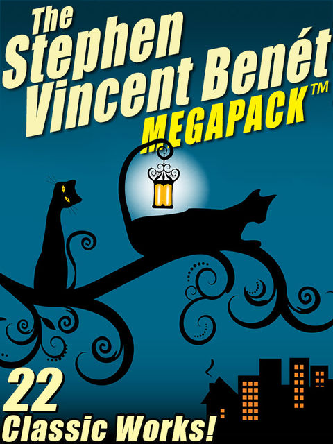 The Stephen Vincent Benét MEGAPACK ™, Stephen Vincent Benét