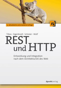 REST und HTTP, Silvia Schreier, Oliver Wolf, Martin Eigenbrodt, Stefan Tilkov