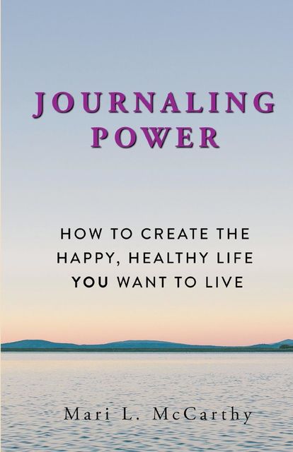 Journaling Power, Mari L.McCarthy