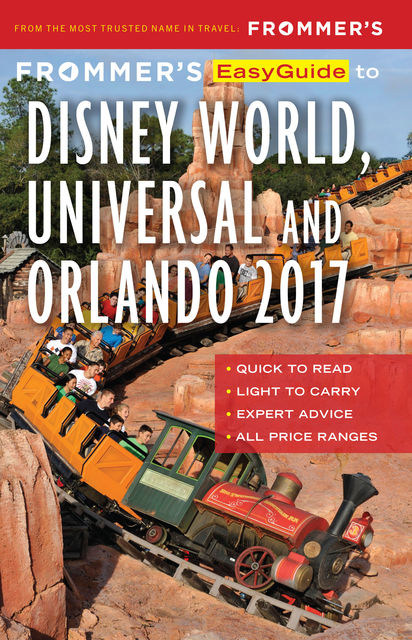 Frommer's EasyGuide to Disney World, Universal and Orlando 2017, Jason Cochran