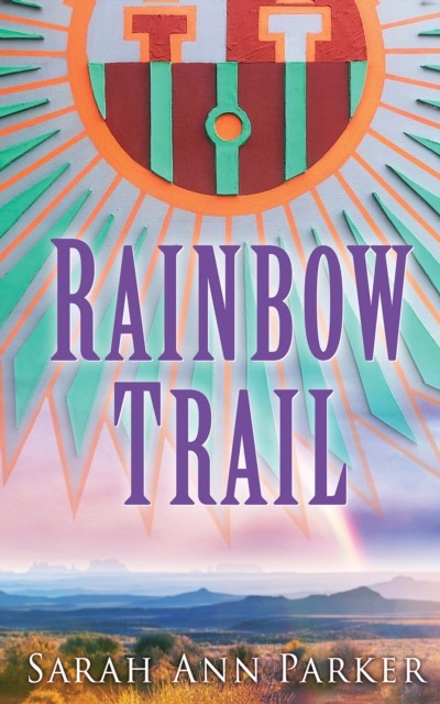 Rainbow Trail, Sarah Parker