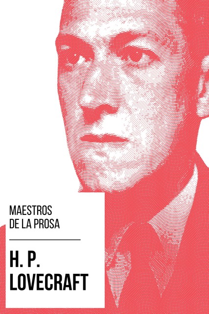 Maestros de la Prosa – H. P. Lovecraft, Howard Philips Lovecraft, August Nemo