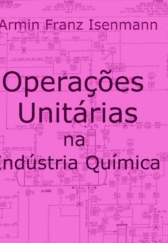 Operações Unitárias Na Indústria Química, Armin, Franz Isenmann