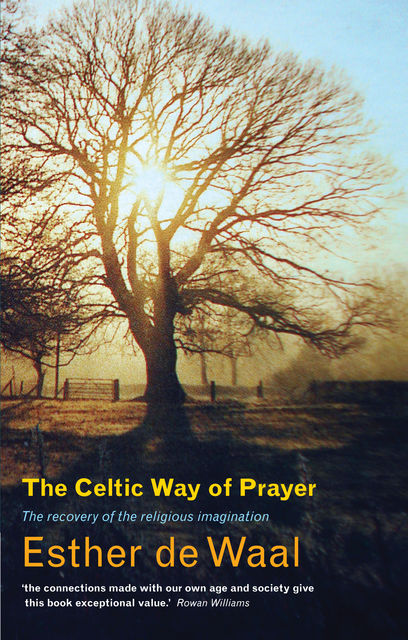 The Celtic Way of Prayer, Esther de Waal