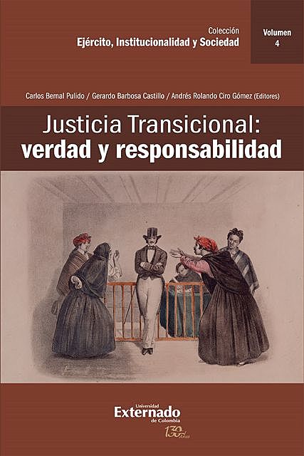 Justicia Transicional: verdad y responsabilidad, Gerardo Castillo, Carlos Bernal Pulido, Andrés Rolando Ciro Gómez