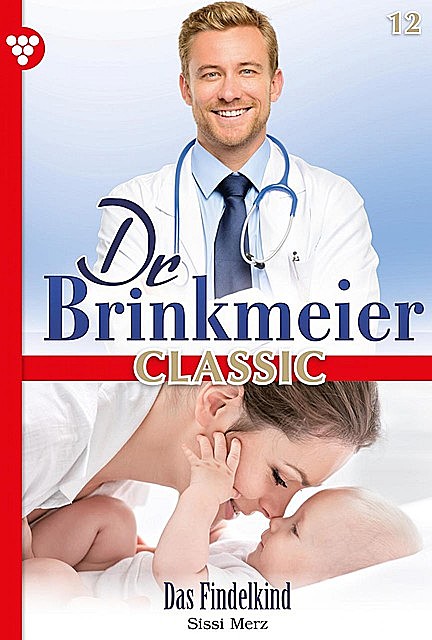 Dr. Brinkmeier Classic 12 – Arztroman, Sissi Merz