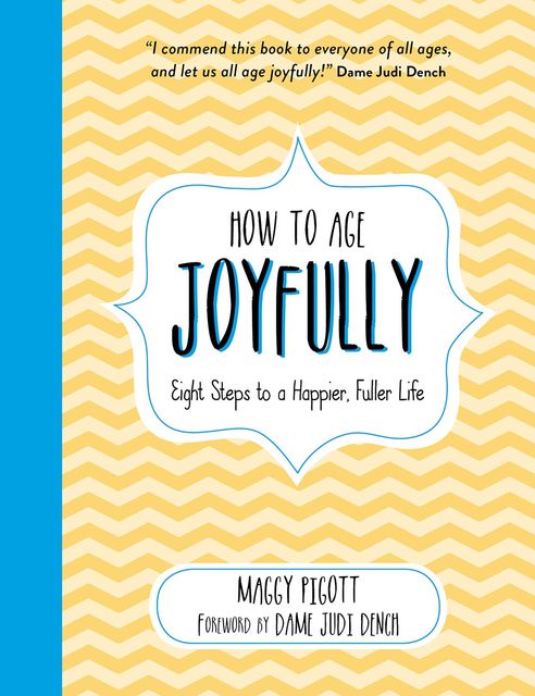 How to Age Joyfully, Maggy Pigott