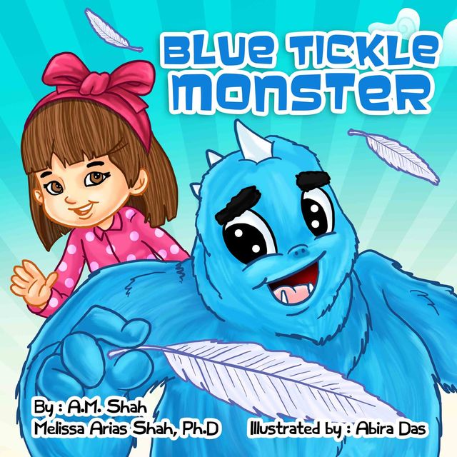 Blue Tickle Monster, A.M. Shah, Melissa Arias Shah PH.D.