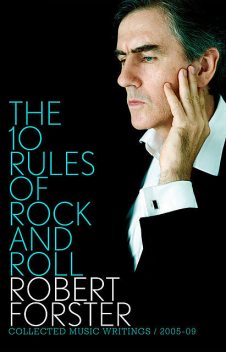 The 10 Rules of Rock and Roll, Robert Forster