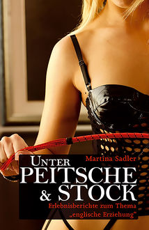 Unter Peitsche & Stock, Martina Sadler