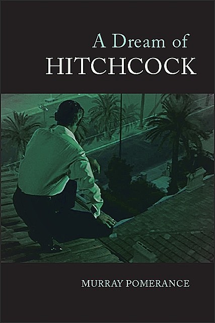 Dream of Hitchcock, A, Murray Pomerance