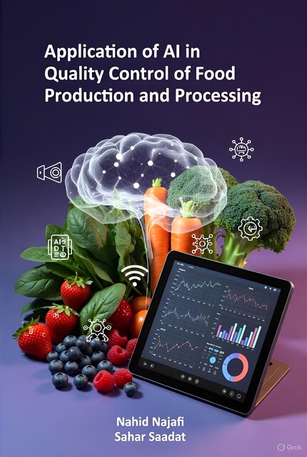 Application of AI in quality control of food production and processing, Nahid Najafi, Sahar Saadat