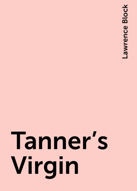 Tanner’s Virgin, Lawrence Block
