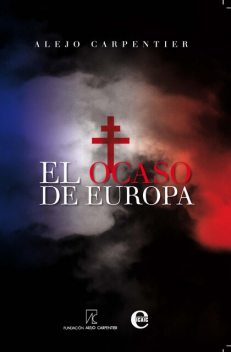 El ocaso de Europa, Alejo Carpentier