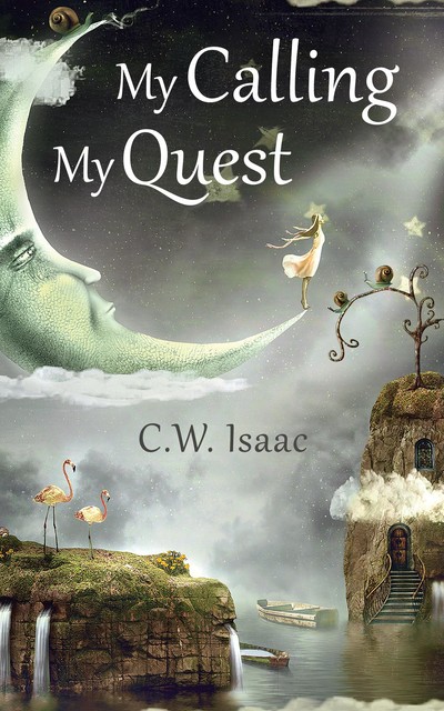 My Calling, My Quest, C.W. Isaac