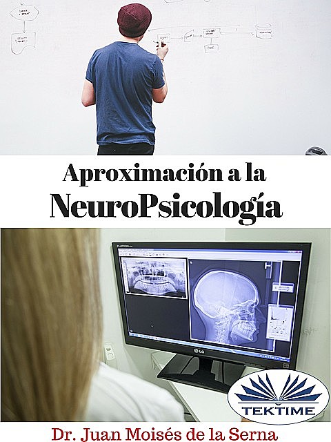 Aproximación A La Neuropsicología, Juan Moisés De La Serna