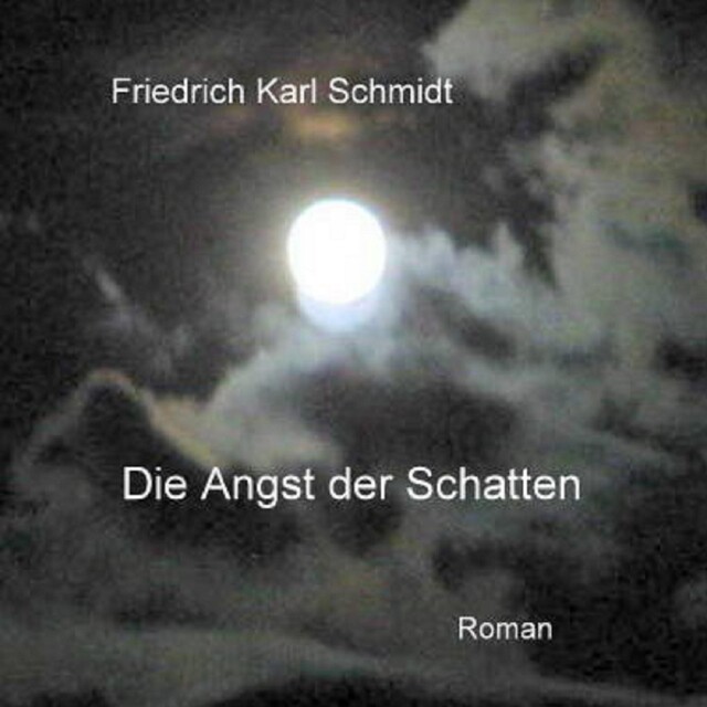 Die Angst der Schatten, Friedrich Schmidt