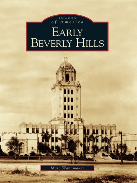 Early Beverly Hills, Marc Wanamaker