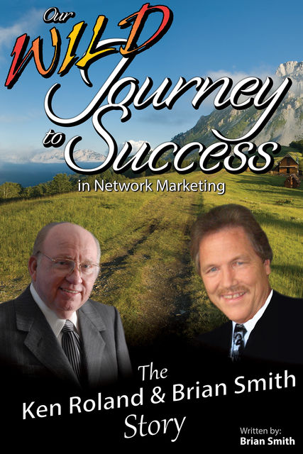 Our Wild Journey to Success, Brian Smith