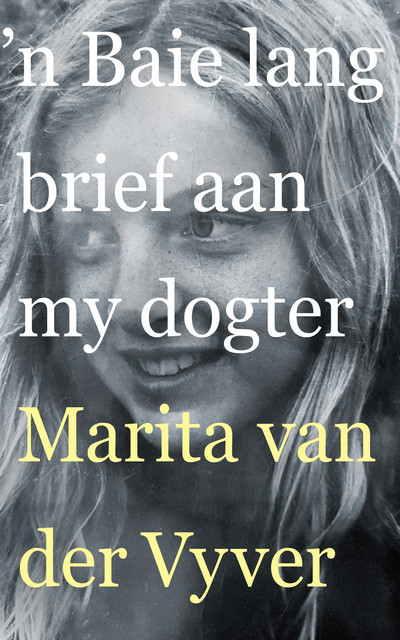 n Baie lang brief aan my dogter, Marita van der Vyver