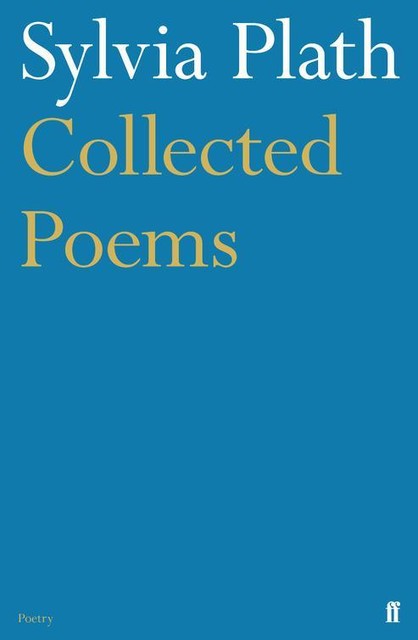 Collected Poems, Sylvia Plath