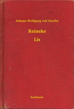 Reineke – Lis, Johann Wolfgang von Goethe