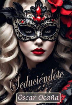 Seduciéndote, Óscar Ocaña Parrón