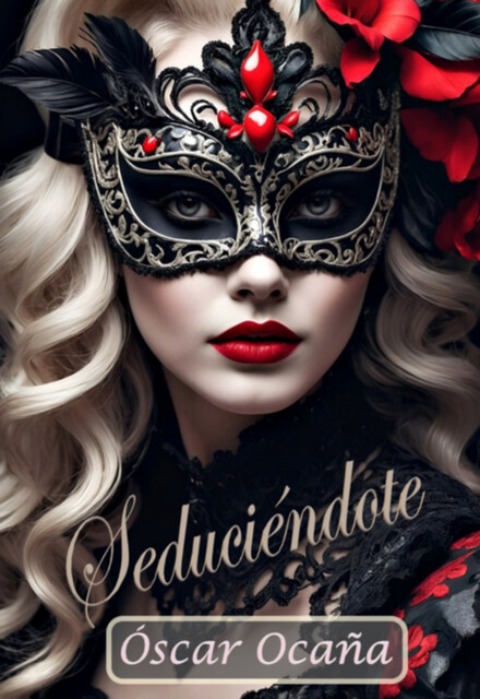 Seduciéndote, Óscar Ocaña Parrón