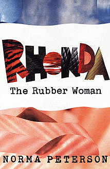 Rhonda the Rubber Woman, Norma Peterson