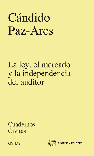 La Ley, el mercado y la independencia del auditor, José Cándido Paz Ares Rodríguez