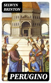 Perugino, Selwyn Brinton