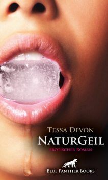 NaturGeil | Erotik Audio Story | Erotisches Hörbuch, Tessa Devon