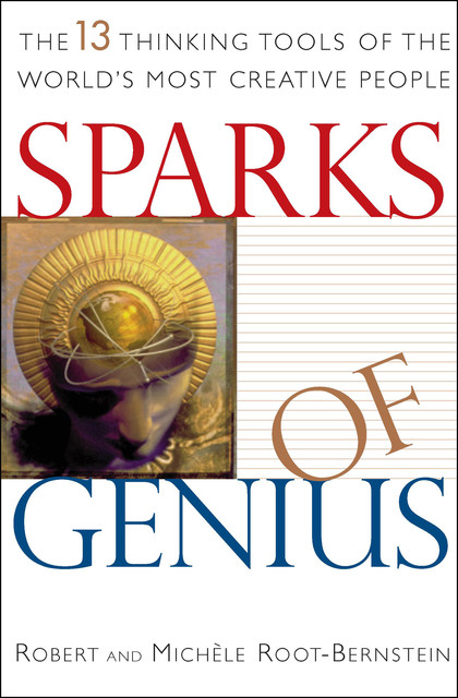 Sparks of Genius, Michele Root-Bernstein, Robert Root-Bernstein